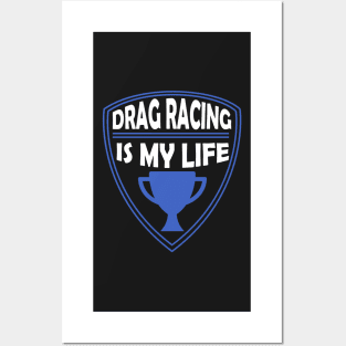 Drag Racing  is my Life Gift Posters and Art